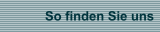 So finden Sie uns